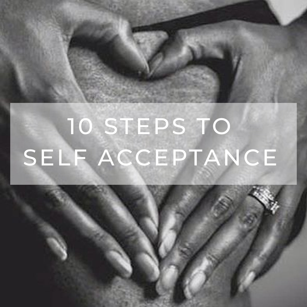 10 Steps to Self-Acceptance: Nurture Your Body Image