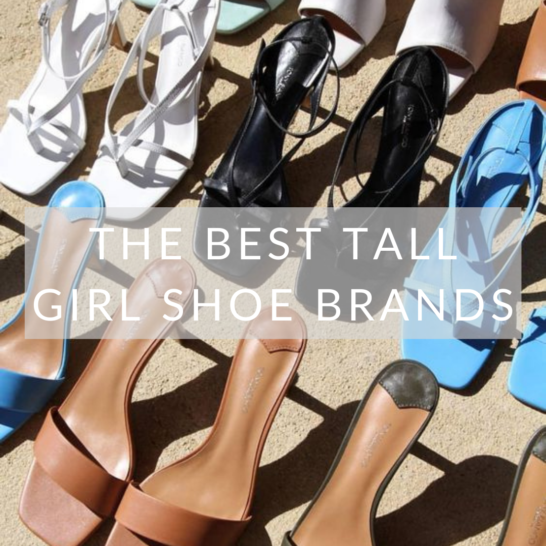 10 BEST TALL GIRL SHOE BRANDS HEIGHT OF FASHION