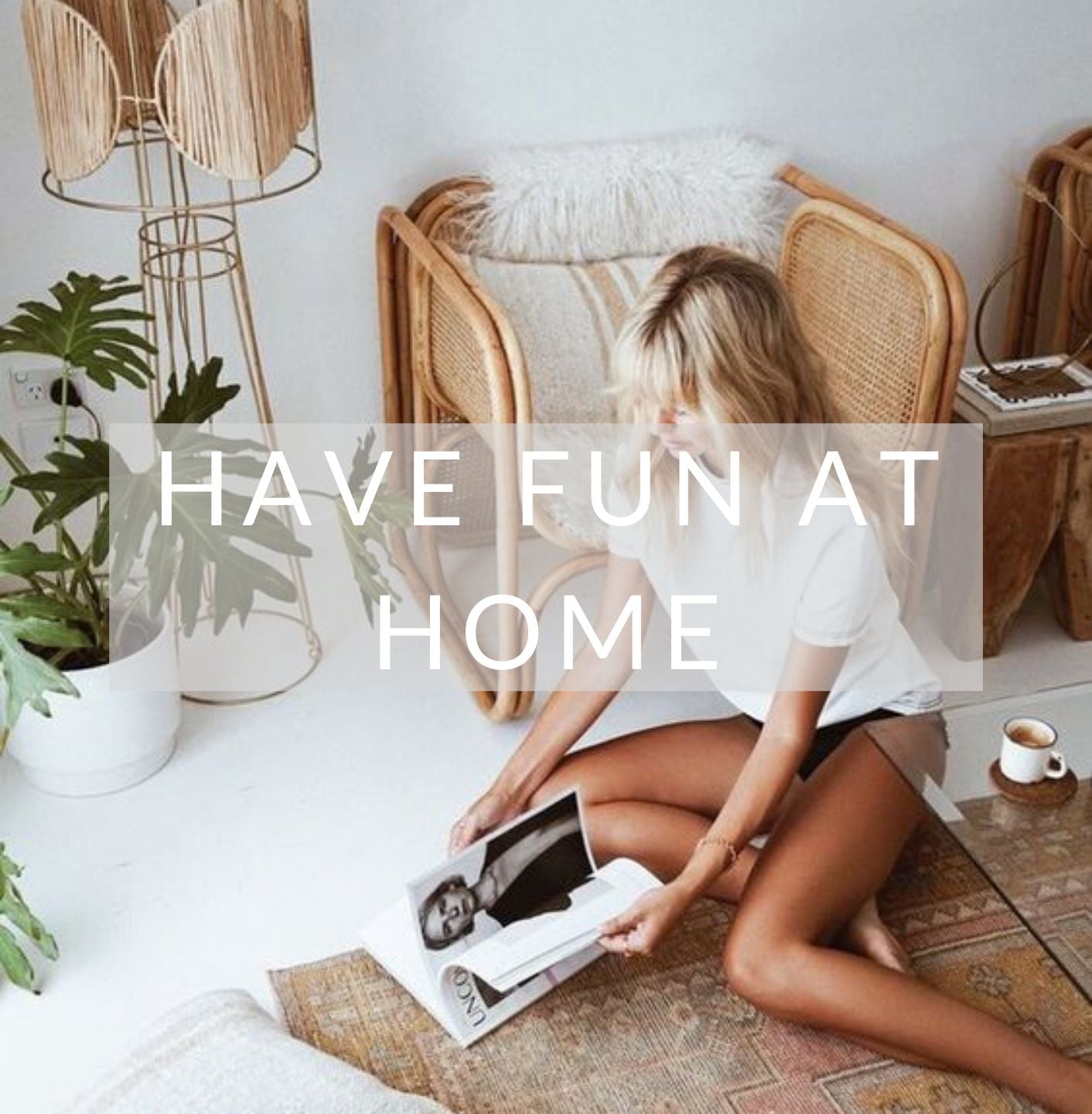 How To Have Fun At Home!
